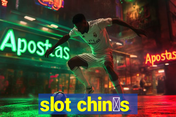 slot chin锚s