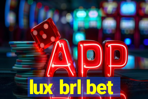 lux brl bet