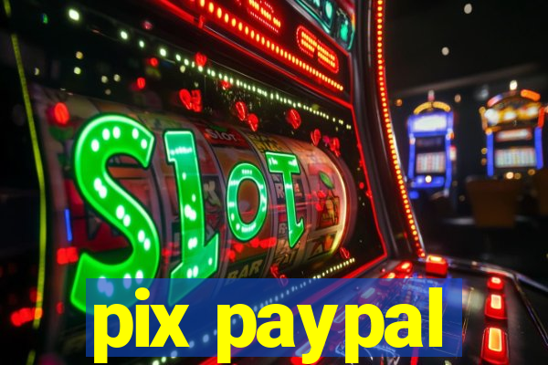 pix paypal