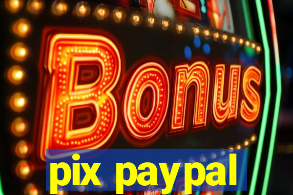 pix paypal