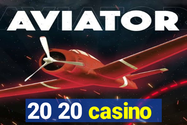 20 20 casino