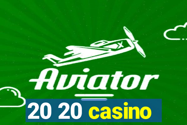 20 20 casino