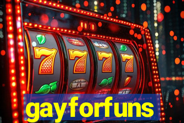 gayforfuns