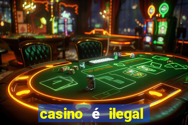 casino é ilegal no brasil