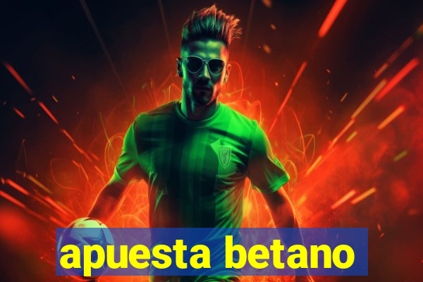 apuesta betano