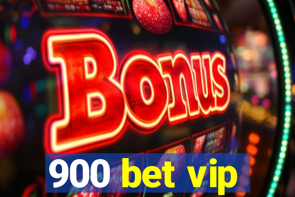 900 bet vip