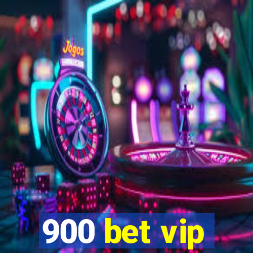 900 bet vip