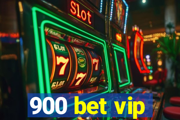 900 bet vip