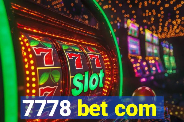 7778 bet com