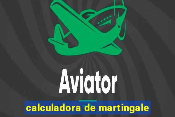 calculadora de martingale