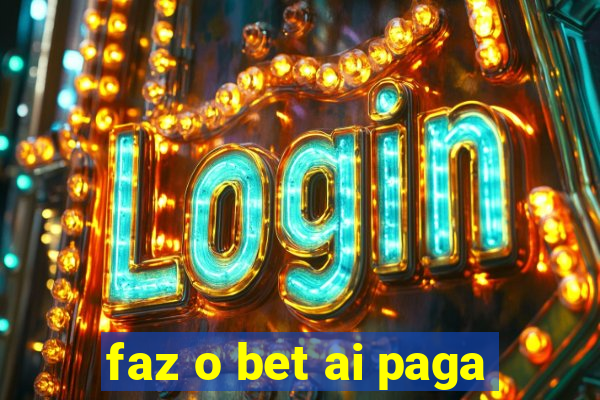 faz o bet ai paga