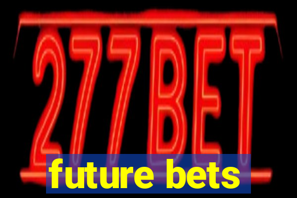 future bets