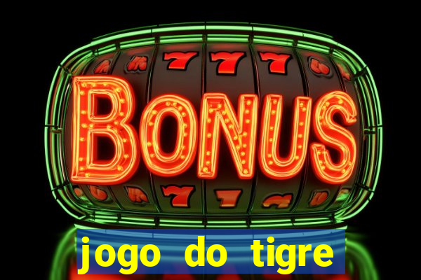 jogo do tigre ganhar dinheiro mesmo