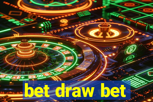 bet draw bet