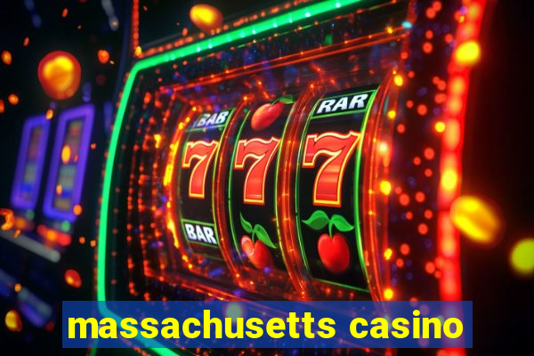 massachusetts casino