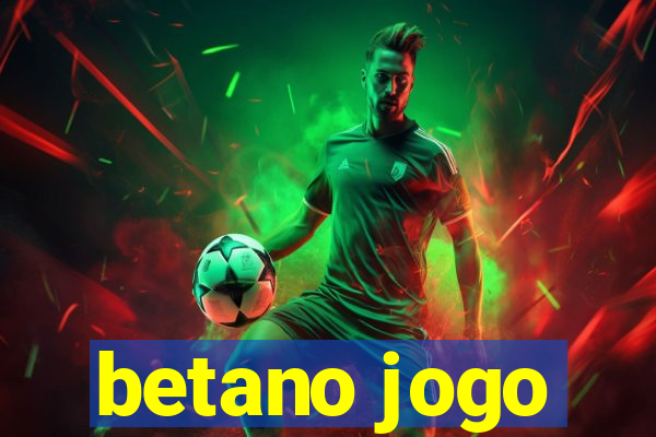 betano jogo