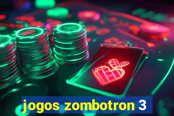 jogos zombotron 3