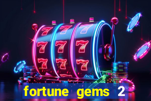 fortune gems 2 slot-tada jogos