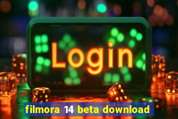 filmora 14 beta download