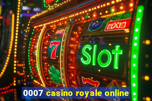 0007 casino royale online