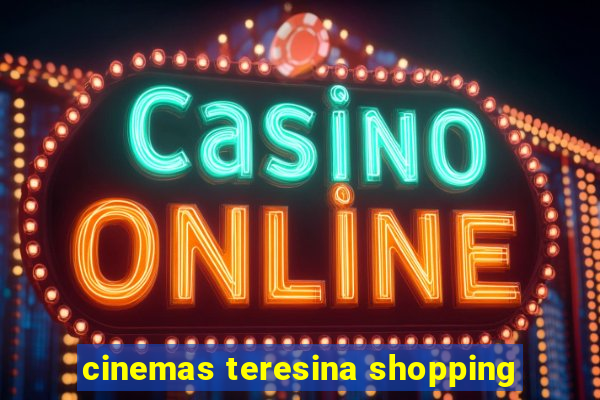 cinemas teresina shopping