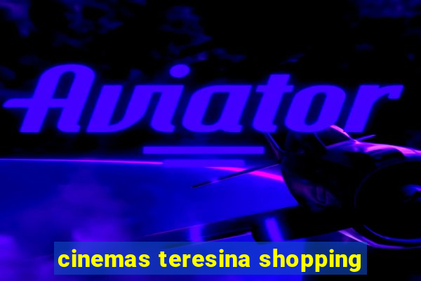 cinemas teresina shopping