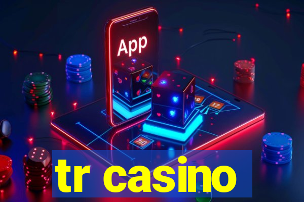 tr casino