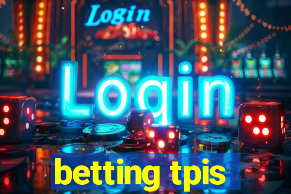 betting tpis