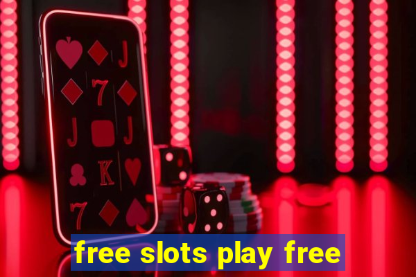 free slots play free