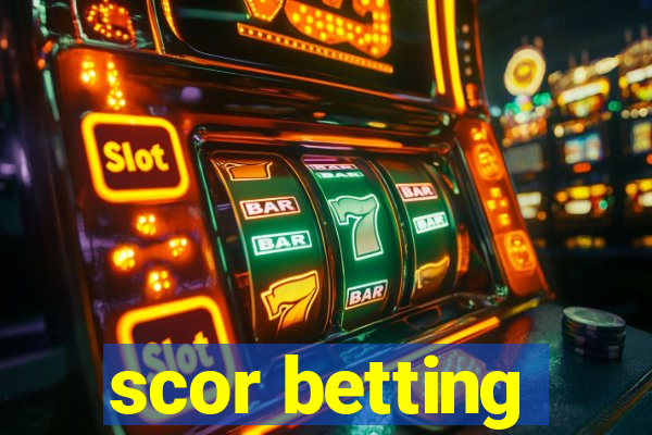 scor betting