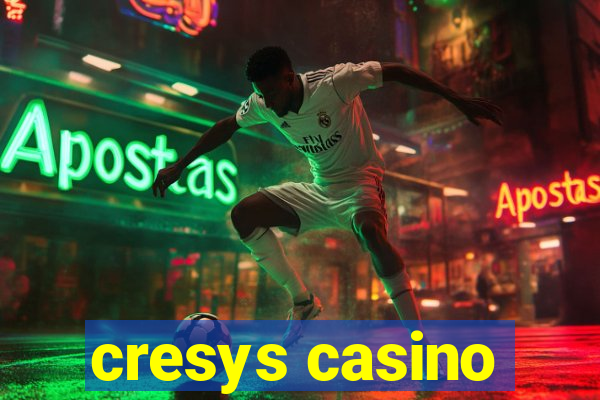 cresys casino