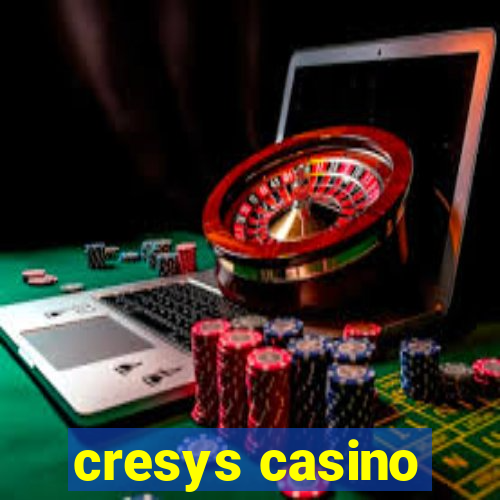 cresys casino