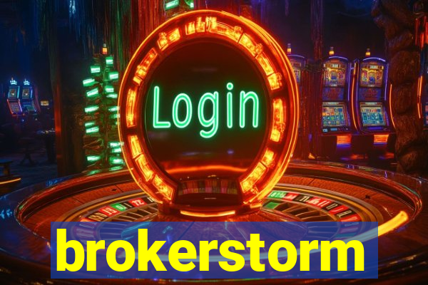 brokerstorm