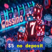 $5 no deposit mobile casino