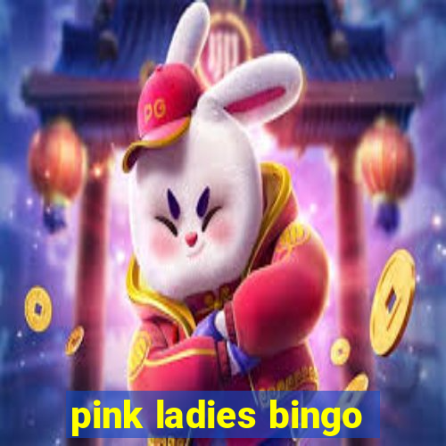 pink ladies bingo