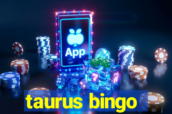 taurus bingo