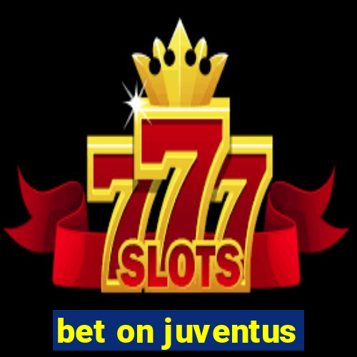 bet on juventus