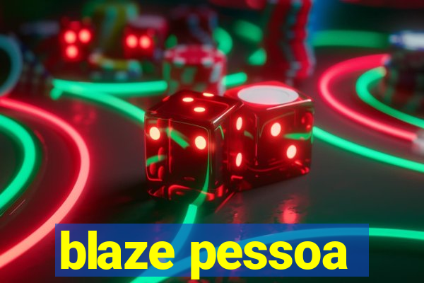 blaze pessoa