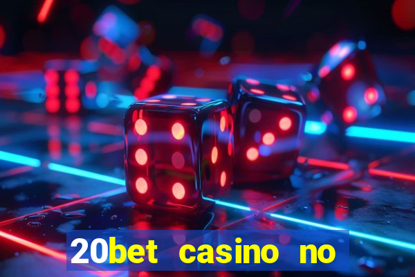 20bet casino no deposit bonus code