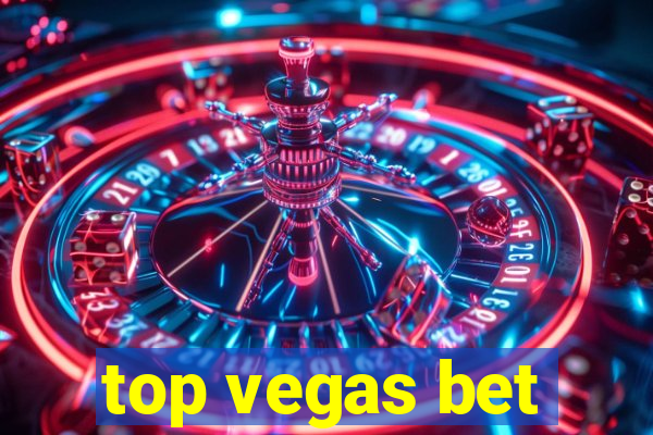 top vegas bet