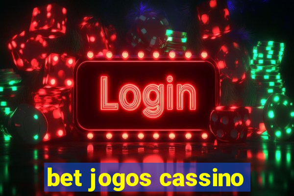 bet jogos cassino