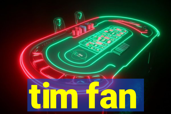 tim fan