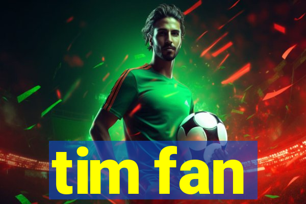 tim fan