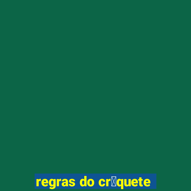 regras do cr铆quete