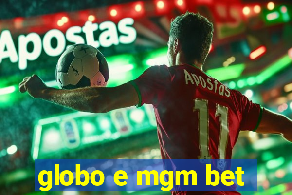 globo e mgm bet