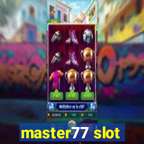 master77 slot