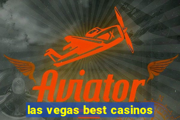 las vegas best casinos