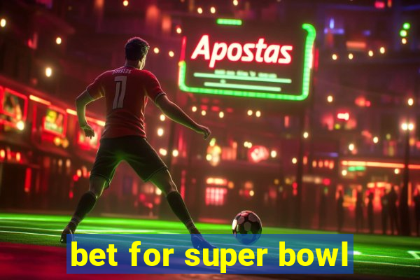 bet for super bowl