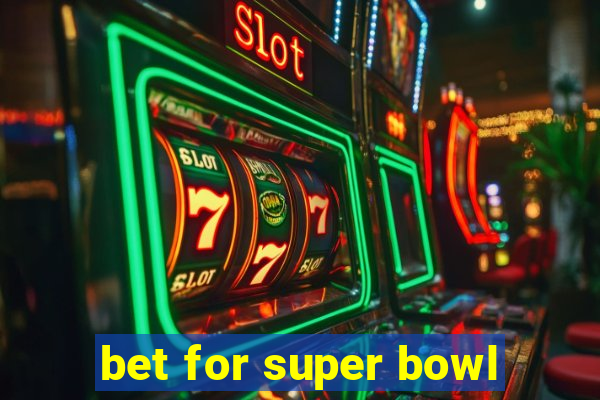 bet for super bowl