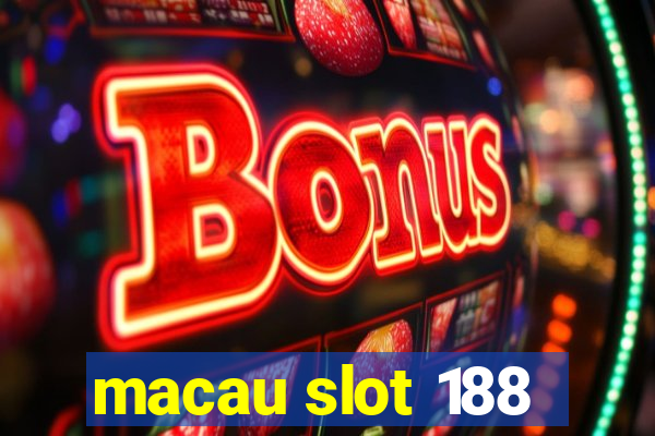 macau slot 188